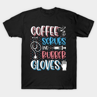 COFFEE SCRUBS RUBBER GLOVES RN Registered Nurse T-Shirt